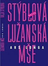 Lužanská mše - Ars longa