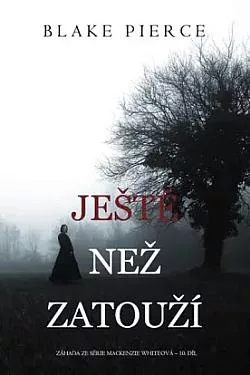 Ještě než zatouží