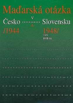 Maďarská otázka v Česko-Slovensku (1944-1948)