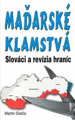 Maďarské klamstvá: Slováci a revízia hraníc
