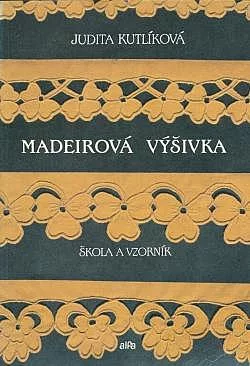 Madeirová výšivka - škola a vzorník