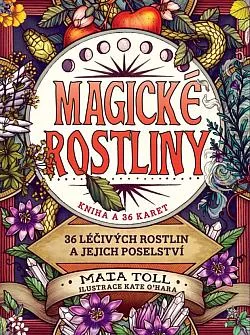 Magické rostliny: 36 léčivých rostlin a jejich poselství