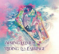 Spring Comes Riding in a Carriage