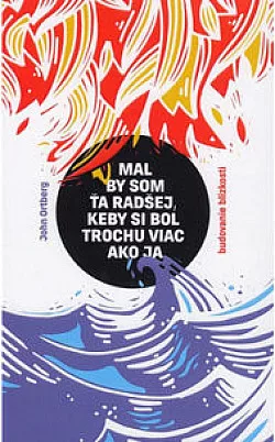 Mal by som ťa radšej, keby si bol trochu viac ako ja