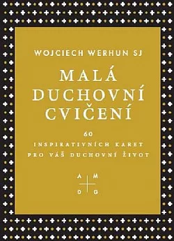Malá duchovní cvičení - 60 inspirativních karet pro váš duchovní život
