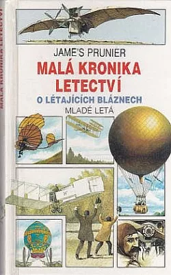 Malá kronika letectví 1: O létajících bláznech