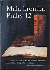 Malá kronika Prahy 12. Díl I. Kam sahá paměť generací