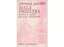 Malá preludia - dětství a mládí slavných skladatelů