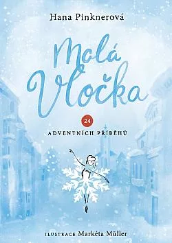 Malá vločka: 24 adventních příběhů