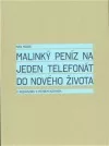 Malinký peníz na jeden telefonát do nového života