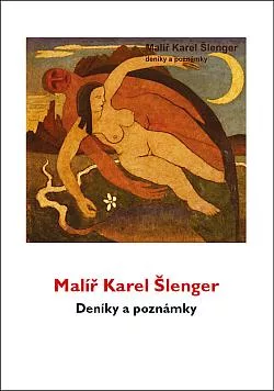 Malíř Karel Šlenger: Deníky a poznámky