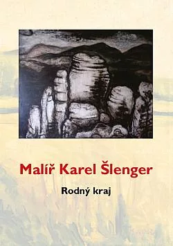 Malíř Karel Šlenger: Rodný kraj
