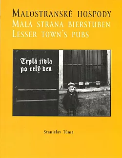 Malostranské hospody / Malá strana Bierstuben / Lesser Town's Pubs