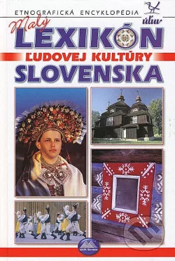 Malý lexikón ľudovej kultúry Slovenska