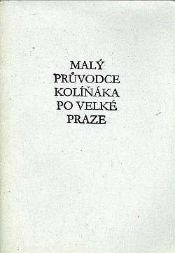 Malý průvodce Kolíňáka po velké Praze