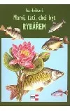 Mami, tati, chci být rybářem