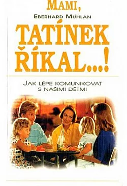 Mami, tatínek říkal...!