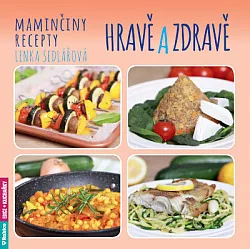 Maminčiny recepty – Hravě a zdravě