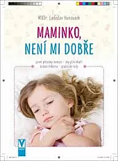 Maminko, není mi dobře