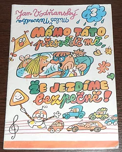 Mámo, táto, přesvědč mě, že jezdíme bezpečně! (Sv. 3)