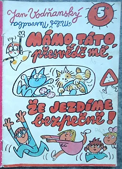 Mámo, táto, přesvědč mě, že jezdíme bezpečně! (Sv. 5)