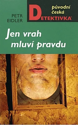Jen vrah mluví pravdu