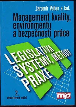 Management kvality, environmentu a bezpečnostní práce - Legislativa, Systémy, Metody praxe