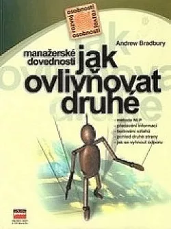 Manažerské dovednosti - Jak ovlivňovat druhé
