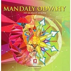 Mandaly odvahy: Jak se zbavit strachu