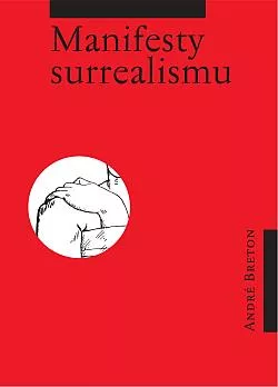 Manifesty surrealismu: kompletní vydání