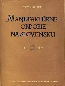 Manufaktúrne obdobie na Slovensku, 1725-1825
