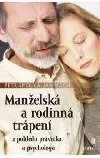 Manželská a rodinná trápení - Z pohledu právníka a psychologa