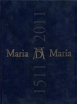 Maria Maria 1511/2011: Dürerovo zobrazení Panny Marie v dialogu se současným uměním