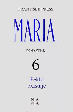 Maria - Dodatek 6: Peklo existuje