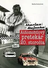Marian Rajnoha - Automobilový pretekár 20. storočia
