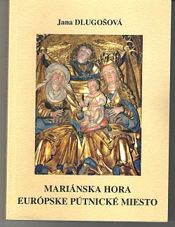 Mariánska hora. Európske pútnické miesto