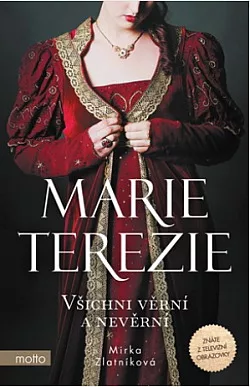 Marie Terezie: Všichni věrní a nevěrní