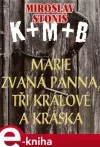 Marie zvaná Panna, tři králové a Kráska