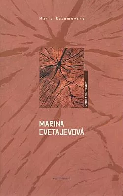 Marina Cvetajevová: Mýtus a skutečnost