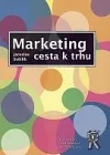 Marketing - cesta k trhu