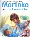 Martinka malou maminkou