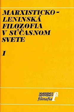 Marxisticko-leninská filozofia v súčasnom svete I.