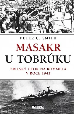 Masakr u Tobrúku: Britský útok na Rommela v roce 1942