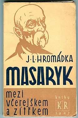 Masaryk mezi včerejškem a zítřkem