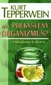 Máte prekyslený organizmus?