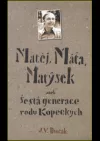 Matěj, Máťa, Matýsek aneb Šestá generace rodu Kopeckých