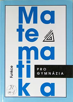 Matematika pro gymnázia - Funkce