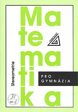 Matematika pro gymnázia - Stereometrie