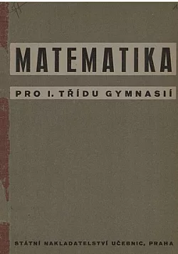 Matematika pro I. třídu gymnasií a vyšších odborných škol