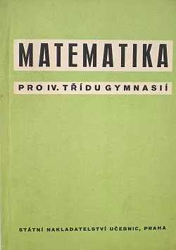 Matematika pro IV. třídu gymnasií